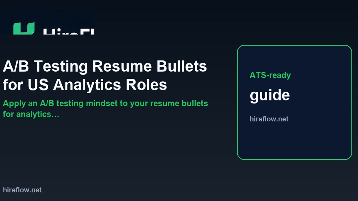 A/B testing resume bullets for analytics roles — before and after examples on hireflow.net