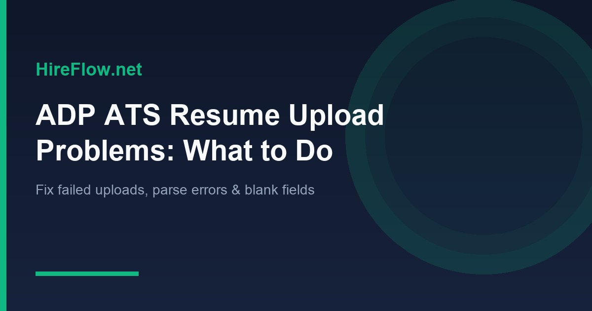 ADP ATS resume upload problems: failed upload vs clean parsed candidate profile